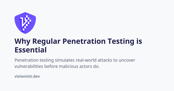 Why Regular Penetration Testing is Essential